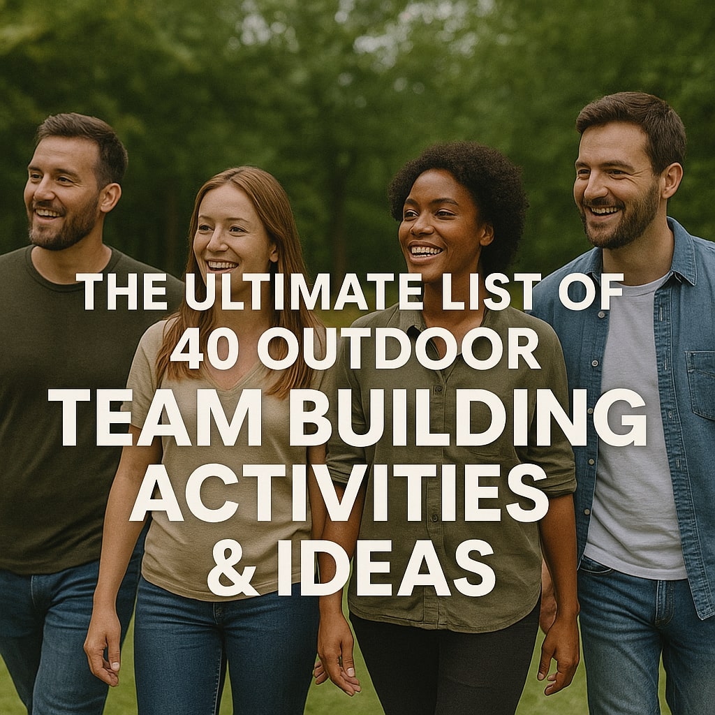 Four diverse smiling adults standing outdoors in casual clothes with text about 40 outdoor team building activities and ideas