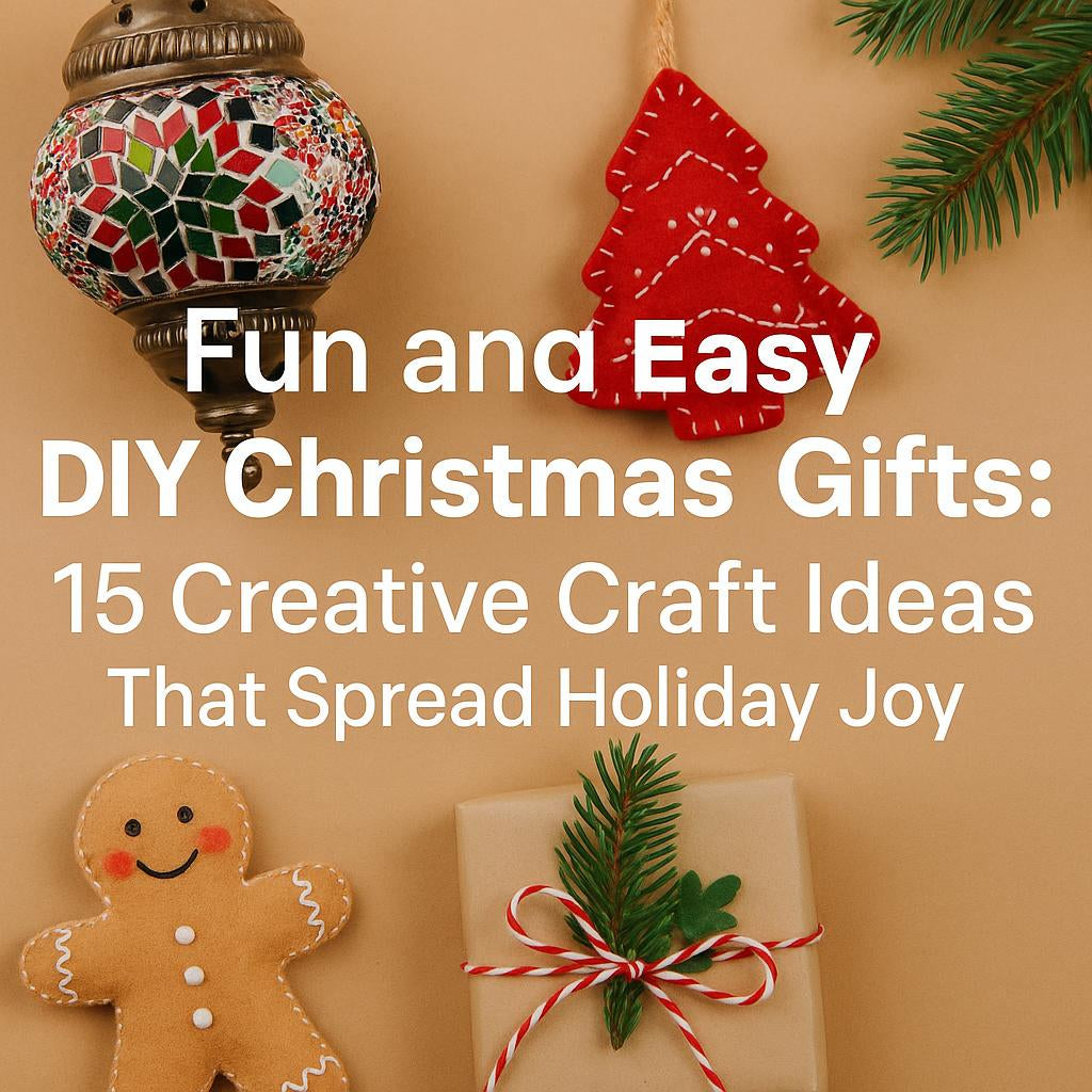 Fun and Easy DIY Christmas Gifts: 15 Creative Craft Ideas That Spread Holiday Joy