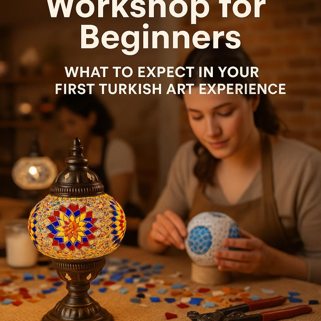 Mosaic Lamp Workshop for Beginners: What to Expect in Your First Turkish Art Experience